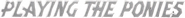 Logo of Playing the Ponies image size 777x76
