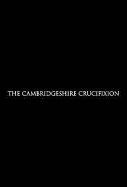 The Cambridgeshire Crucifixion