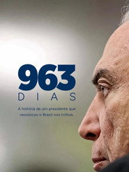 963 days - The story of a president who put Brazil back on track. poster