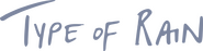 Logo of Type of Rain image size 1099x278