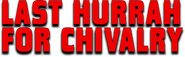 Logo of Last Hurrah for Chivalry image size 644x200