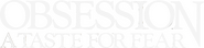 Logo of Obsession: A Taste for Fear image size 1053x251
