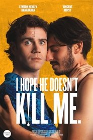 poster I Hope He Doesn't Kill Me
