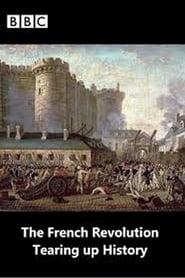 The French Revolution: Tearing Up History 2014 123movies