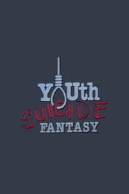 poster Youth Suicide Fantasy