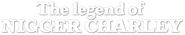 Logo of The Legend of Nigger Charley image size 796x150