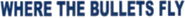 Logo of Where the Bullets Fly image size 793x79