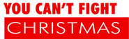 Logo of You Can't Fight Christmas image size 4110x1277