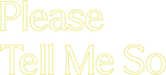 Logo of Please Tell Me So image size 2133x966