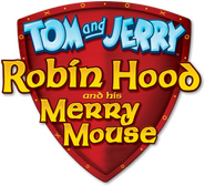 Logo of Tom and Jerry: Robin Hood and His Merry Mouse image size 329x298