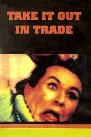 poster Take It Out in Trade