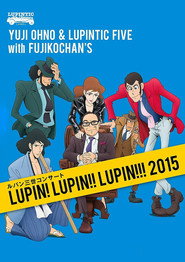 Lupin III Concert - Lupin! Lupin!! Lupin!!! (Yuji Ohno & Lupintic Five) poster
