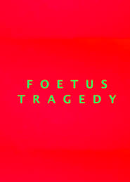 Foetus Tragedy