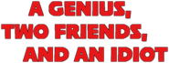Logo of A Genius, Two Friends, and an Idiot image size 792x297