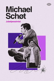 poster Michael Schøt: Jubelpessimist