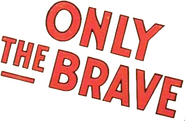 Logo of Only the Brave image size 795x518
