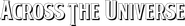 Logo of Across the Universe image size 4156x575