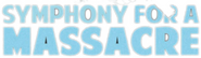 Logo of Symphony for a Massacre image size 941x276