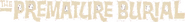 Logo of The Premature Burial image size 646x78