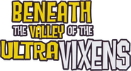 Logo of Beneath the Valley of the Ultra-Vixens image size 1694x913