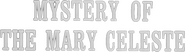 Logo of The Mystery of the Mary Celeste image size 742x210
