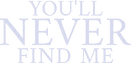 Logo of You'll Never Find Me image size 1868x896