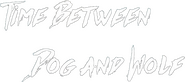 Logo of Time Between Dog and Wolf image size 510x227