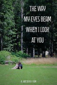 poster The Way My Eyes Beam When I Look At You