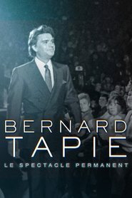 poster Bernard Tapie, le spectacle permanent