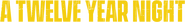 Logo of A Twelve-Year Night image size 1276x152