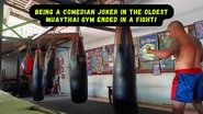 Backdrop of Being a Comedian Joker in the Oldest Muaythai Gym ended in a Fight! image size 1920x1080