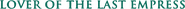 Logo of Lover of the Last Empress image size 809x41