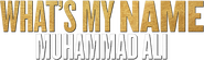 Logo of What's My Name | Muhammad Ali image size 772x228
