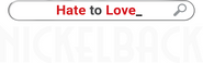 Logo of Hate to Love: Nickelback image size 1534x485