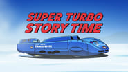 Super Turbo Story Time  