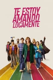 Te estoy amando locamente Película Completa 1080p [MEGA] [LATINO] 2023