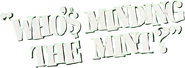Logo of Who's Minding the Mint? image size 810x298