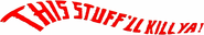 Logo of This Stuff'll Kill Ya! image size 1121x193