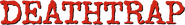 Logo of Deathtrap image size 784x107