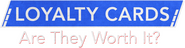 Logo of Loyalty Cards: Are They Worth It? image size 719x185