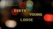 Dirty Young Loose wallpaper 