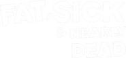 Logo of Fat, Sick & Nearly Dead image size 993x463