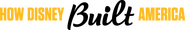 Logo of How Disney Built America image size 4306x688