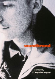 wundbrand - sarajevo, 17 tage im august poster