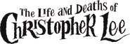 Logo of The Life and Deaths of Christopher Lee image size 1557x534
