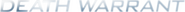 Logo of Death Warrant image size 4178x263