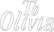 Logo of To Olivia image size 2014x1185