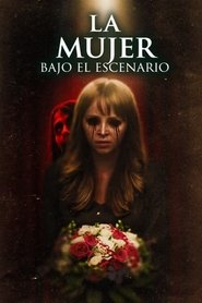 La Mujer Bajo El Escenario Película Completa 1080p [MEGA] [LATINO] 2023