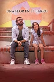 Una flor en el barro Película Completa 1080p [MEGA] [LATINO] 2023