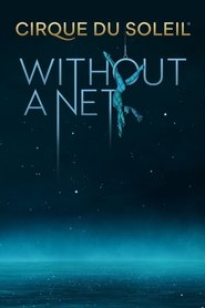 Poster of Cirque du Soleil: Without a Net image size 1124x1687